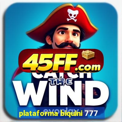 plataforma biquini 777